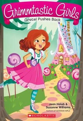 Gretel Pushes Back (Grimmtastic Girls #8), Volume 8