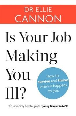 Is Your Job Making You Ill?: How to survive and thrive when it happens to you