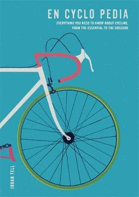 En Cyclo Pedia: Everything you need to know about cycling, from the essential to the obscure