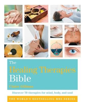 The Healing Therapies Bible: Godsfield Bibles