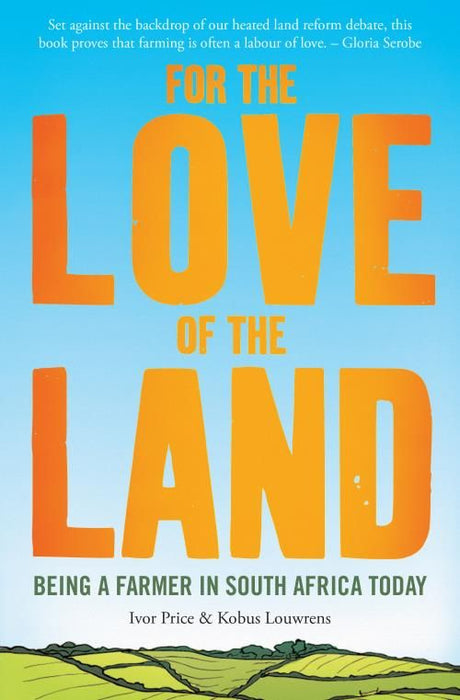 For the Love of the Land: Being a Farmer in South Africa Today (Paperback)
