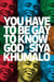 You have to be gay to know God by Siya Khumalo