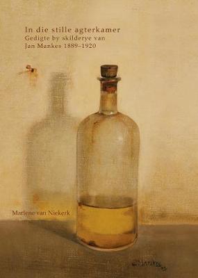 In die stille agterkamer: Gedigte by skilderye van Jan Mankes (1889-1920)
