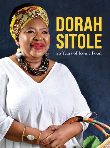 Dorah Sitole: 40 Years of Iconic Food