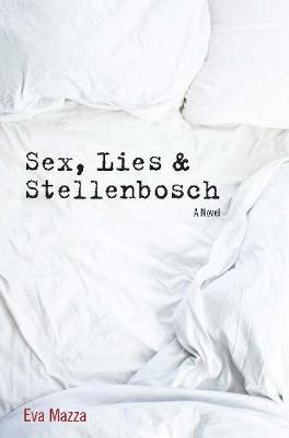 Sex, Lies & Stellenbosch (Paperback)