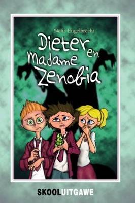 Dieter en Madame Zenobia: Gr 7 (School Edition) (Paperback)