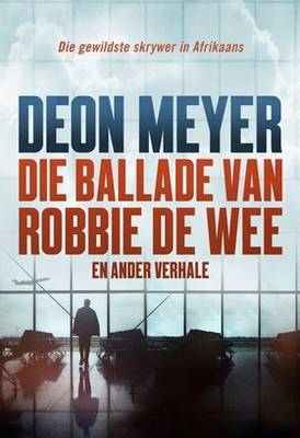 Die Ballade Van Robbie De Wee: En Ander Verhale (Paperback)