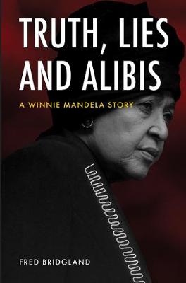 Truth, Lies and Alibis: A Winnie Mandela story (Paperback)