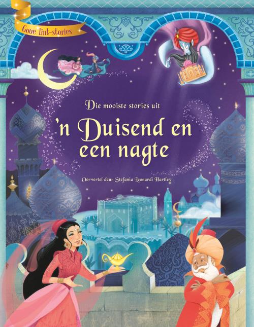 Goue Lint-Stories: Die Mooiste Stories Uit 'n Duisend en Een Nagte (Afrikaans, Hardcover)