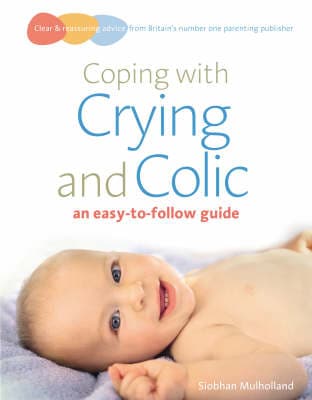 Coping with crying and colic: an easy-to-follow guide