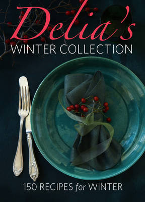Delia's Winter Collection: 150 Recipes for Winter (Paperback)