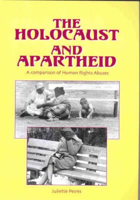 The Holocaust and Apartheid: A Comparison of Human Rights Abuses