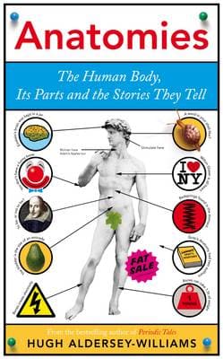 Anatomies: The Human Body, Its Parts and The Stories They Tell