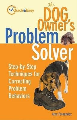 The Dog Owner's Problem Solver: Step-by-Step Techniques for Correcting Problem Behaviours