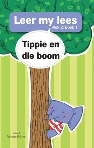 Leer my Lees Vlak2: Boek 1: Tippie en die Boom (Paperback)