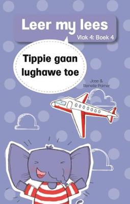 Leer My Lees (Vlak 4) 4: Tippie Gaan Lughawe Toe