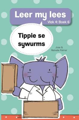 Leer my lees (Vlak4) 6: Tippie se sywurms