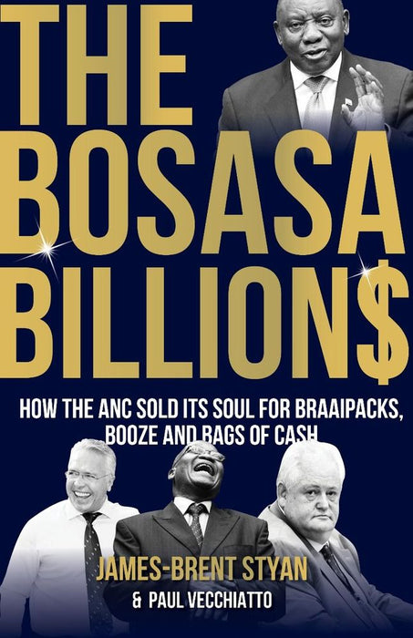 The Bosasa Billions: How the ANC Sold its Soul (Paperback)