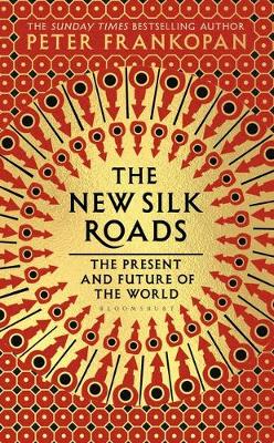 The New Silk Roads: The Present and Future of the World (Paperback)