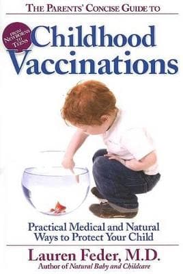 The Parents' Concise Guide to Vaccinations: Practical Medical and Natural Ways to Protect Your Child