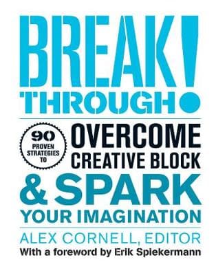 Breakthrough!: 90 Proven Strategies to Overcome Creative Block and Spark Your Imagination