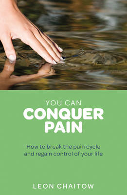 You Can Conquer Pain: How to break the pain cycle and regain control of your life (Paperback)
