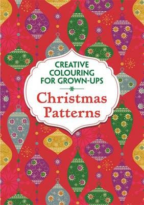 Christmas Patterns: Creative Colouring for Grown-ups
