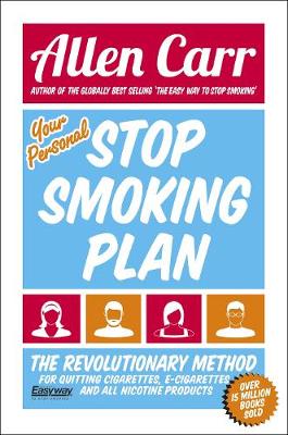 Your Personal Stop Smoking Plan: The Revolutionary Method for Quitting Cigarettes, E-Cigarettes and All Nicotine Products (Paperback)