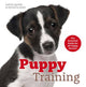 Puppy Training: The Essential Guide for All Puppy Owners