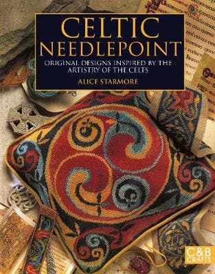 Celtic Needlepoint: Original Designs Inspired by the Artistry of the Celts