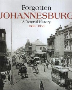 Forgotten Johannesburg: A Pictorial History 1886-1950 (Paperback)