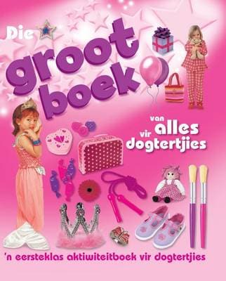 Die Groot Boek Van Alles Vir Dogtertjies