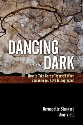 Dancing in the Dark: How to Take Care of Yourself When Someone You Love is Depressed