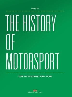 The History of Motorsport: From the Beginnings Until Today
