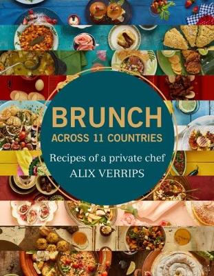 Brunch across 11 countries: Recipes of a private chef