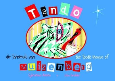 Tando Die Tandmuis Van Muizenberg/Tando the Tooth Mouse of Muizenberg