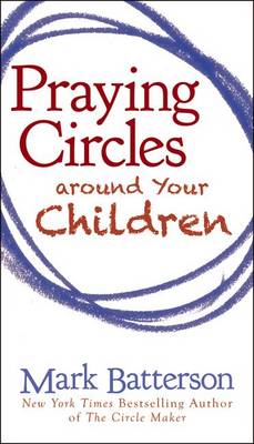 Praying Circles Around Your Children (Value Book)(Mass Market Paperback)