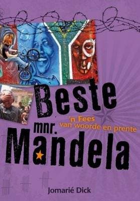 Beste Mnr. Mandela: 'n Fees Van Woorde En Prente