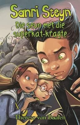 Sanri Steyn: Die seun met die superkat-kragte: Boek 3
