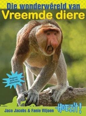 Hoezit! Die wonderwereld van vreemde diere
