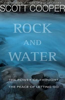 Rock and Water: The Power of Thought; the Peace of Letting Go
