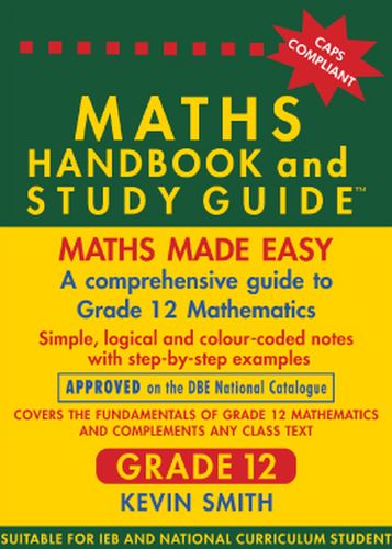 The Maths Handbook and Study Guide: Gr 12