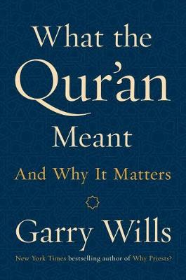 What The Qur'an Meant: And Why It Matters
