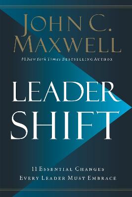 Leadershift: The 11 Essential Changes Every Leader Must Embrace (Paperback)
