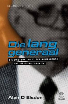 Die lang generaal: Die Duistere Politieke Sluipmoorde van die ou Suid-Afrika (Paperback)
