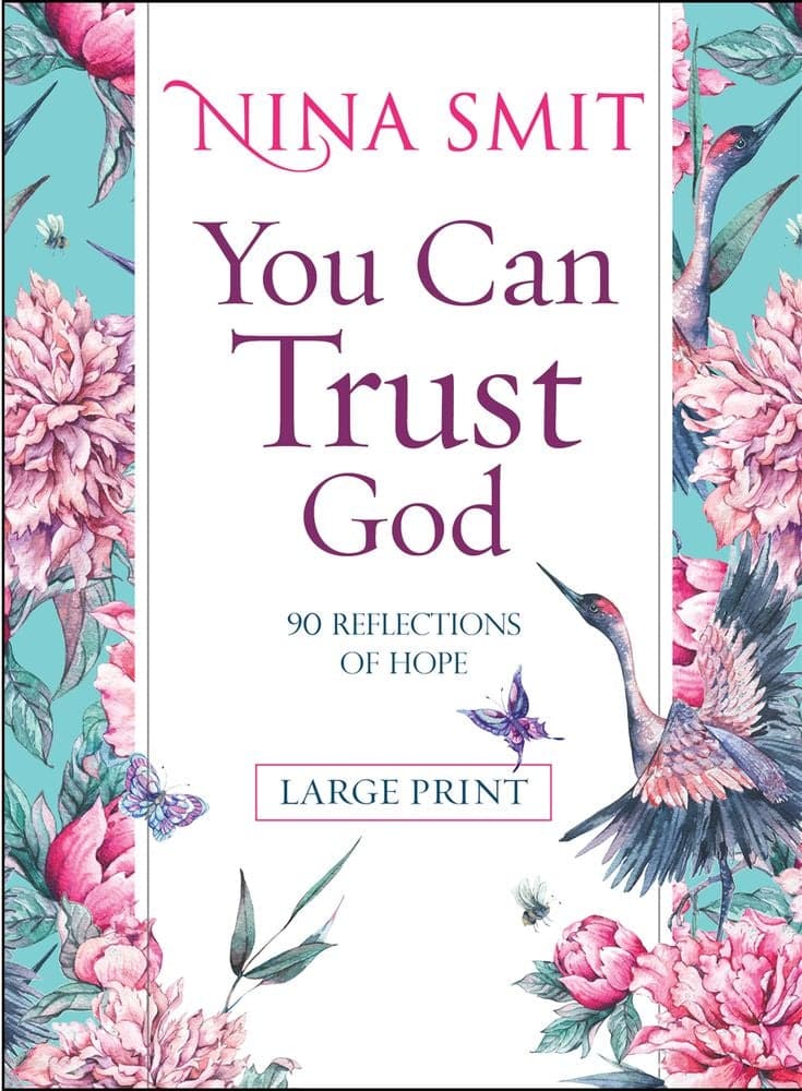 You Can Trust God: 90 Reflections of Hope (Large Print)
