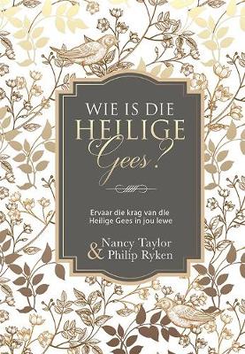 Wie is die heilige gees: Ervaar die krag van die heilige gees in jou lewe