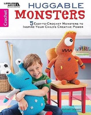 Huggable Monsters: 5 Easy-to-Crochet Monsters to Inspire Your Child's Creative Power