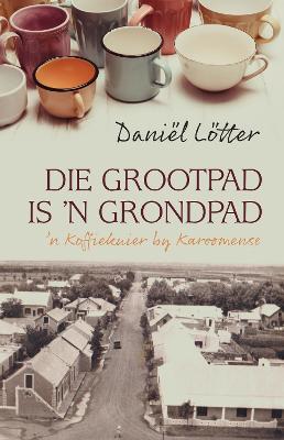 Die Grootpad Is 'n Grondpad (Paperback)