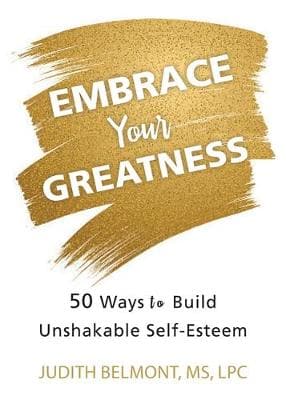 Embrace Your Greatness: Fifty Ways to Build Unshakable Self-Esteem